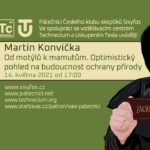 Martin Konvička: Od motýlů k mamutům - optimistický pohled na budoucnost ochrany přírody, 14. května 2021