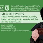 Vojtěch Novotný: Papua Nová Guinea: kmenové jazyky, kmenová biologie a kmenová medicína, 29. října 2021