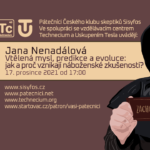 Jana Nenadalová: Vtělená mysl, predikce a evoluce - jak a proč vznikají náboženské zkušenosti, 17. prosince 2021