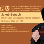 Jakub Benech: Rímsky vojak a jeho podoba naprieč storočiami (18. března 2022)