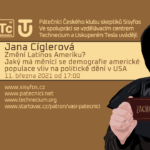 Jana Cíglerová: Změní Latinos Ameriku? Jaký má měnící se demografie americké populace vliv na politické dění v USA (22. března 2022)