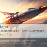 Dušan Majer: Rok 2022 v kosmonautice - Úsvit superraket