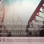 Radka Kremlíková Pourová: Co vám může nabídnout lékařská genetika? (14. července 2023 - živě Viničná 7, Přf UK, Praha)