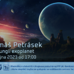 Tomáš Petrásek: V džungli exoplanet (27. října 2023 – Živě Benátská 2 (!!!), Přírodovědecká fakulta UK, Praha)