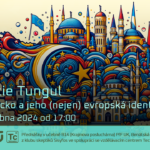 Lucie Tungul: Turecko a jeho (nejen) evropská identita (5. dubna 2024 – živě Benátská 2 (!), PřF UK Praha)