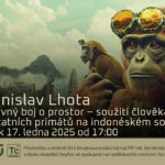 Stanislav Lhota: Nerovný boj o prostor - soužití lidí a ostatních primátů na indonéském souostroví (17. ledna 2025 – Živě Benátská 2, Přírodovědecká fakulta UK, Praha)