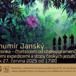 Bohumír Janský: Amazonka - čtvrtstoletí od objevu pramenů českými expedicemi a stopy českých jezuitů v Amazonii (27. června 2025 – Živě Benátská 2, Přírodovědecká fakulta UK, Praha)