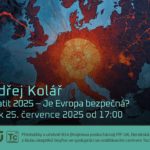 Ondřej Kolář: Krakatit 2025 - Je Evropa bezpečná? (25. července 2025 – Živě Benátská 2, Přírodovědecká fakulta UK, Praha)