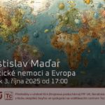 Rastislav Maďar: Exotické nemoci a Evropa (3. října 2025 – Živě Benátská 2, Přírodovědecká fakulta UK, Praha))