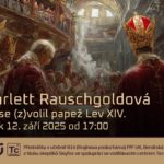 Scarlett Rauschgoldová: Jak se (z)volil papež Lev XIV. (12. září 2025 – Živě Benátská 2, Přírodovědecká fakulta UK, Praha)