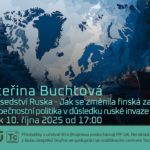 Kateřina Buchtová: Změny finské zahraniční a bezpečnostní politiky v důsledku války na Ukrajině (10. října 2025 – Živě Benátská 2, Přírodovědecká fakulta UK, Praha))