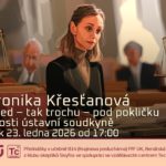 Veronika Křesťanová: Pohled - tak trochu - pod pokličku činnosti ústavní soudkyně (23. ledna 2026 – Živě Benátská 2, Přírodovědecká fakulta UK, Praha) Veronika Křesťanová: Pohled - tak trochu - pod pokličku činnosti ústavní soudkyně (23. ledna 2026 – Živě Benátská 2, Přírodovědecká fakulta UK, Praha)